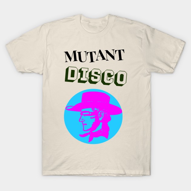 MUTANT DISCO 2 T-Shirt by PUNK ROCK DISGUISE SHOPPE